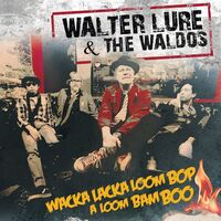 Walter Lure & The Waldos - Wacka Lacka Boom Bop A Loom Bam Boo vinyl cover