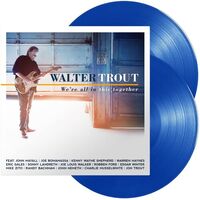 Walter Trout - We're All In This Together (Blue) vinyl cover