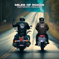 Waydown Wailers - Miles Of Roads