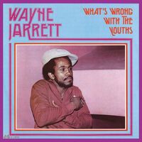 Wayne Jarrett - What's Wrong With The Youths vinyl cover