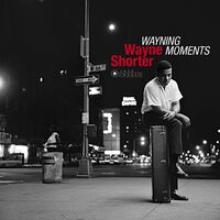Wayne Shorter - Wayning Moments vinyl cover