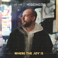 We Are Messengers - Where The Joy Is vinyl cover