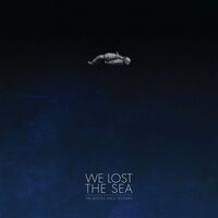 We Lost The Sea - The Quietest Place On Earth vinyl cover