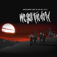 We Sell The Dead - Heaven Doesn't Want You & Hell Is Full vinyl cover