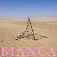 Weak Signal - Bianca vinyl cover