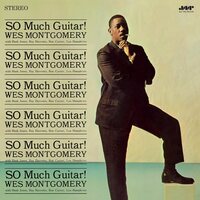 Wes Montgomery - So Much Guitar - Track vinyl cover
