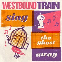 Westbound Train - Sing The Ghost Away (Red/Orange) vinyl cover
