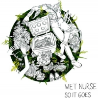 Wet Nurse - So It Goes vinyl cover