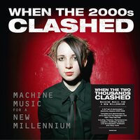 When the Two Thousands Clash: Electronica in the - When The Two Thousands Clash: Electronica In The New Millennium vinyl cover