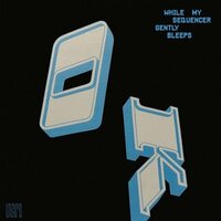 While My Sequencer Gently Bleeps - OK vinyl cover