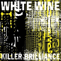 White Wine - Killer Brilliance vinyl cover