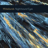 Whitelands - NIght-Bound Eyes Are Blind To The Day vinyl cover