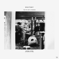 Whitney - You've Got A Woman Lion Cover B/w Gonna Hurry As Slow As I Can  Dolly Parton Cover vinyl cover