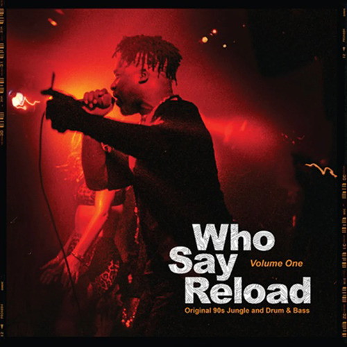 Who Say Reload 1 - Original 90S Jungle & Drum & Bass
