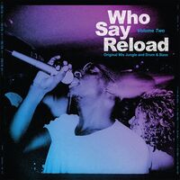 Who Say Reload 2 - Original 90S Jungle & Drum & Bass