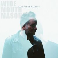 Wide Mouth Mason - Late Night Walking vinyl cover