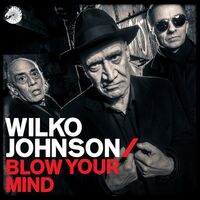 Wilko Johnson - Blow Your Mind vinyl cover