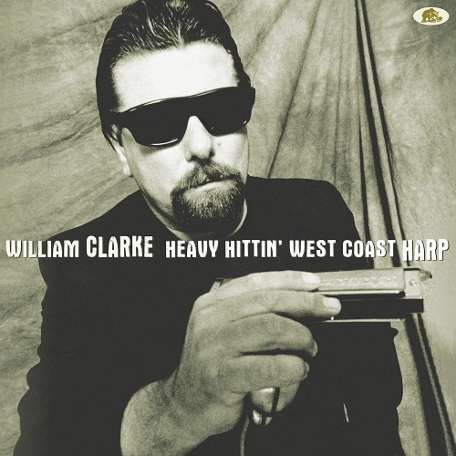 William Clarke - Heavy Hittin' West Coast Harp vinyl cover