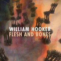 William Hooker - Flesh And Bones vinyl cover