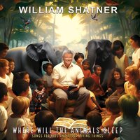 William Shatner - Where Will the Animals Sleep? Songs for Kids & Other Living Things vinyl cover