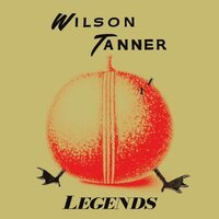Wilson Tanner - Legends vinyl cover