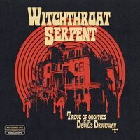 Witchthroat Serpent - Trove Of Oddities At The Devil's Driveway vinyl cover