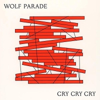 Wolf Parade - Cry Cry Cry vinyl cover