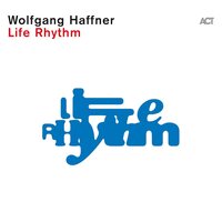 Wolfgang Haffner - Life Rhythm  vinyl cover