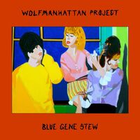 Wolfmanhattan Project - Blue Gene Stew vinyl cover