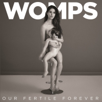 Womps - Our Fertile Forever vinyl cover