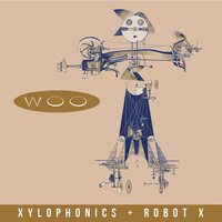 Woo - Xylophonics + Robot X vinyl cover
