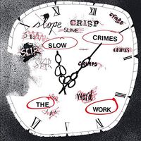 Work - Slow Crimes vinyl cover