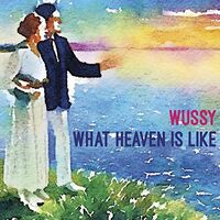Wussy - What Heaven Is Like vinyl cover