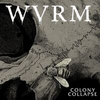 Wvrm - Colony Collapse vinyl cover
