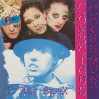 X-Ray Spex - Conscious Consumer (Eco Mix) vinyl cover