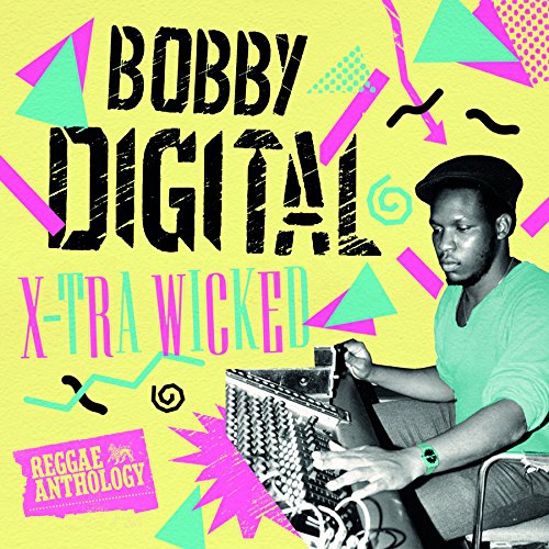 X-Tra Wicked (Bobby Digital Reggae Anthology) - X-Tra Wicked Bobby Digital Reggae Anthology vinyl cover