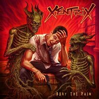 Xentrix - Bury The Pain vinyl cover