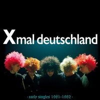 Xmal Deutschland - EArly Singles 1981-1982 vinyl cover