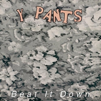 Y Pants - Beat It Down vinyl cover
