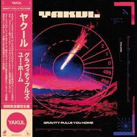 Yakul - Gravity Pulls You Home vinyl cover