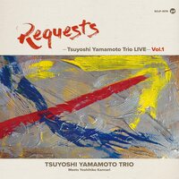 Yamamoto Tsuyoshi Trio - Requests Tsuyoshi Yamamoto Trio Live Vol.1 vinyl cover