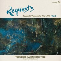 Yamamoto Tsuyoshi Trio - Requests: Tsuyoshi Yamamoto Trio Live Vol.2 vinyl cover