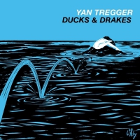 Yan Tregger - Ducks & Drakes vinyl cover