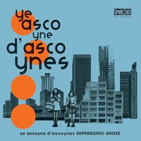 Ye Ascoyne D'ascoynes - Supersonic Shoes vinyl cover