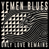 Yemen Blues - Only Love Remains vinyl cover