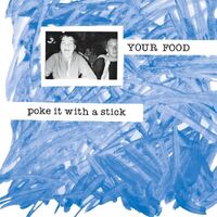 Your Food - Poke It With A Stick vinyl cover