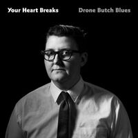 Your Heart Breaks - Drone Butch Blues vinyl cover