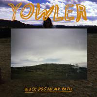 Yowler - Black Dog In My Path vinyl cover