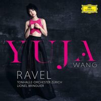 Yuja Wang - Ravel: Piano Concerto I N G, M. 83; Piano Concerto For The Left Hand vinyl cover