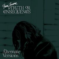 Yumi Zouma - Truth Or Consequences - Alternate Versions